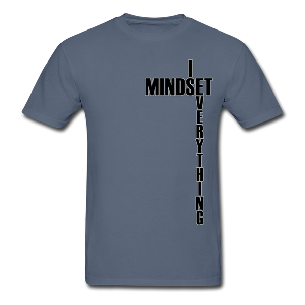 Mindset Is Everything Adult T-Shirt - denim